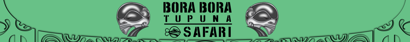 Tupuna Safari Bora Bora